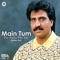 Anwar Rafi – Main Tum Pe Fida Ho Ke, Vol. 6
