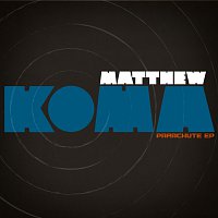 Matthew Koma – Parachute EP [International Version]