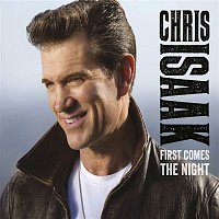 Chris Isaak – First Comes The Night (UK Edition)