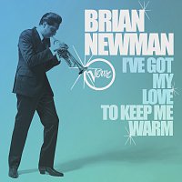 Brian Newman – I've Got My Love To Keep Me Warm