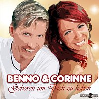 Benno & Corinne – Geboren um dich zu lieben