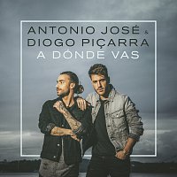 Antonio José, Diogo Picarra – A Dónde Vas