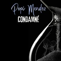 Popi Mendez – Condamné