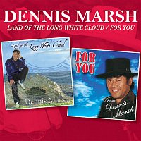 Dennis Marsh – Land of the Long White Cloud / For You