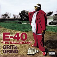 E-40 – The Ballatician - Grit & Grind