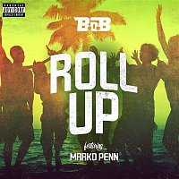 B.o.B – Roll Up (feat. Marko Penn)