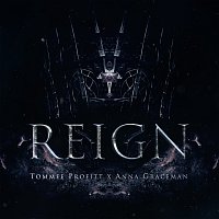 Tommee Profitt, Anna Graceman – Reign