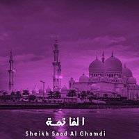 Sheikh Saad Al Ghamdi – الفاتحة