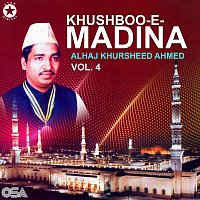 Alhaj Khursheed Ahmed – Khushboo-e-Madina, Vol. 4