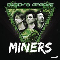 Daddy's Groove – Miners