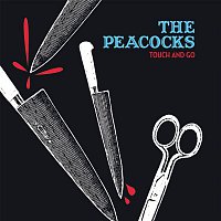 The Peacocks – Touch And Go & Gimme More