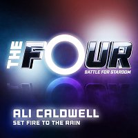 Ali Caldwell – Set Fire To The Rain [The Four Performance]