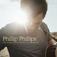 Phillip Phillips – The World From The Side Of The Moon