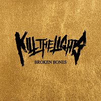 Kill The Lights – Broken Bones