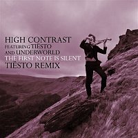 High Contrast – The First Note Is Silent (feat. Tiesto & Underworld) [Tiesto Remix]