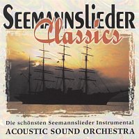 Acoustic Sound Orchestra – Seemannslieder Classics