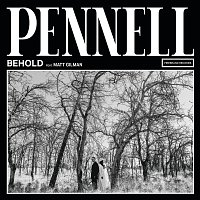 Pennell, Matt Gilman – Behold