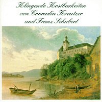 Various – Klingende Kostbarkeiten von Conradin Kreutzer und Franz Schubert