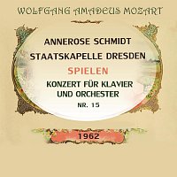 Annerose Schmidt, Staatskapelle Dresden – Annerose Schmidt / Staatskapelle Dresden spielen: Wolfgang Amadeus Mozart: Konzert fur Klavier und Orchester Nr. 15