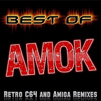 Amok – Best of Amok - Retro C64 and Amiga Remixes