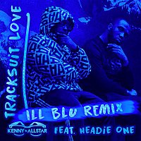 Kenny Allstar, Headie One – Tracksuit Love (iLL BLU Remix)