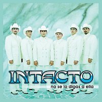 Intacto – No Se Lo Digas A Ella