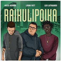 Louhi, Leo Luthando, Jussi Kuoma – Raikulipoika feat. Leo Luthando, Jussi Kuoma