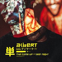 Albert – The Come Up / Last Night