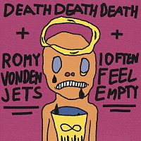 DeathDeathDeath, Romy von den Jets – I Often Feel Empty (feat. Romy von den Jets)
