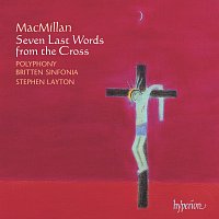 Polyphony, Stephen Layton – MacMillan: Seven Last Words from the Cross