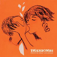 Tigerbombs – Things That Go Boom