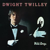 Dwight Twilley – Wild Dogs