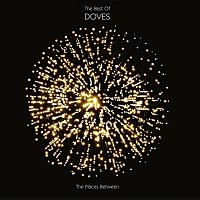 The Places Between : The Best Of Doves