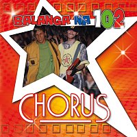 Chorus – Chorus Balanga na 102
