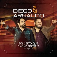 Diego & Arnaldo – Do Jeito que Nóis Gosta 2