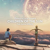 Ortzy x Luis Lopez – Children Of The Sun (feat. Sunnie Williams)