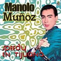 Manolo Munoz – Speedy En Tijuana