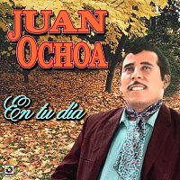 Juan Ochoa – En Tu Día