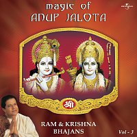 Anup Jalota – Magic Of Anup Jalota - Ram & Krishna Bhajans Vol. 3