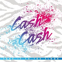Cash Cash – Take It To The Floor