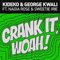 Kideko & George Kwali & Sweetie Irie – Crank It (Woah!) [Remixes] - EP