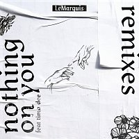 LeMarquis, Tima Dee – Nothing On You [Remixes]