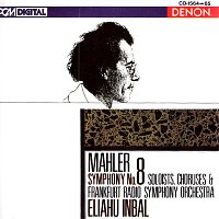 Frankfurt Radio Symphony, Eliahu Inbal – Mahler: Symphony No. 8