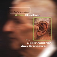 Upper Austrian Jazz Orchestra – Deference To Anton Bruckner