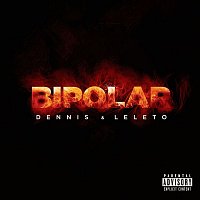 Dennis, MC Leléto – Bipolar