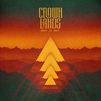 Crown Lands – Spit It Out