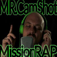 Mr.CamShot – Mission Rap