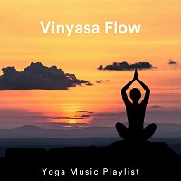 Různí interpreti – Vinyasa Flow Yoga Music Playlist