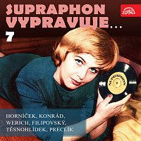 Různí interpreti – Supraphon vypravuje...7 ( Horníček, Konrád, Werich, Filipovský, Těsnohlídek, Preclík) MP3