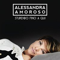 Alessandra Amoroso – Stupendo fino a qui